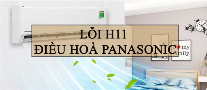 Lỗi lỗi h11 điều hòa Panasonic
